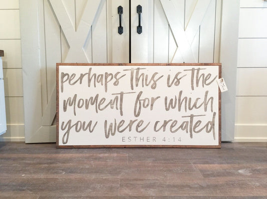 Horizontal Perhaps This Is The Moment For Which You Were Created Esther 4:14
