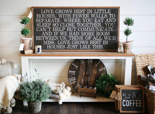 Love Grows Best In Little Houses Just Like This