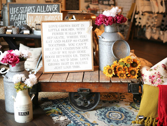 Love Grows Best In Little Houses Just Like This