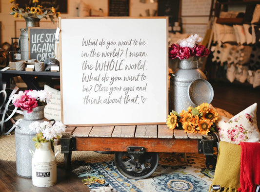 What Do You Want To Be In The World?