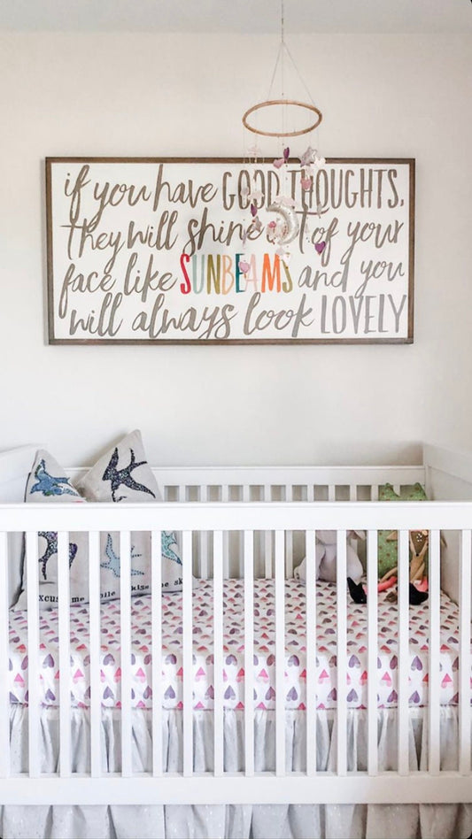 If You Have Good Thoughts They Will Shine Out Of Your Face Like Sunbeams And You Will Always Look Lovely