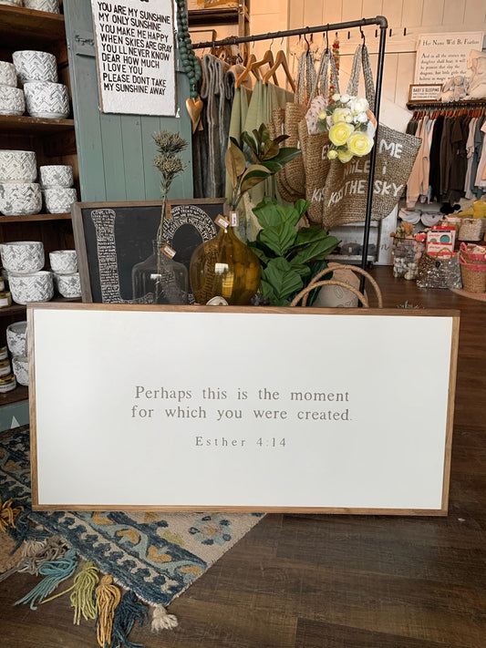 Horizontal Perhaps This Is The Moment For Which You Were Created Esther 4:14