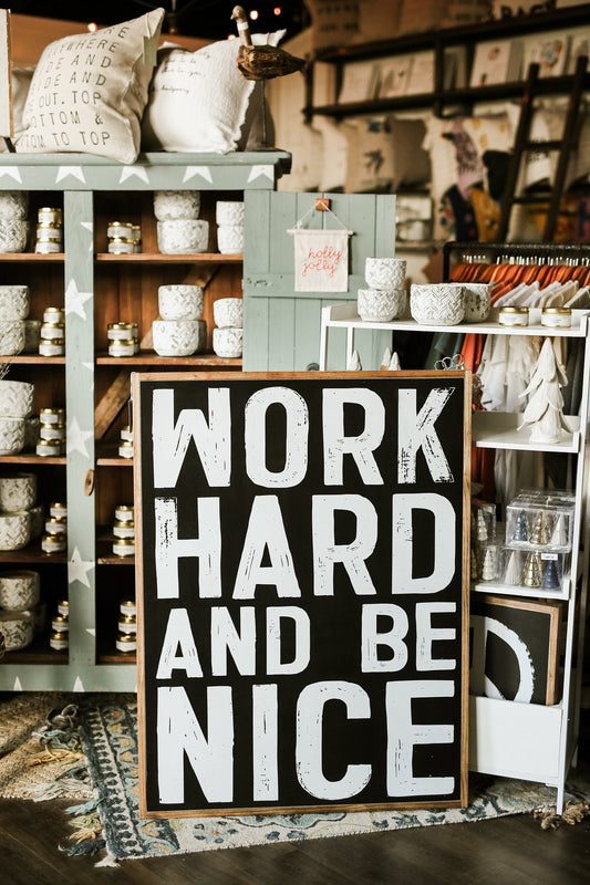 Work Hard Be Nice